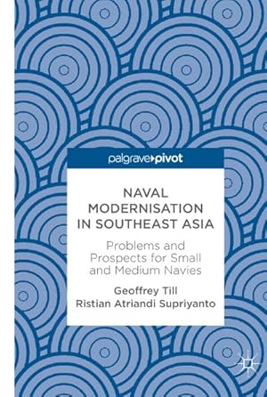 Bild des Verkufers fr Naval Modernisation in Southeast Asia : Problems and Prospects for Small and Medium Navies zum Verkauf von AHA-BUCH GmbH