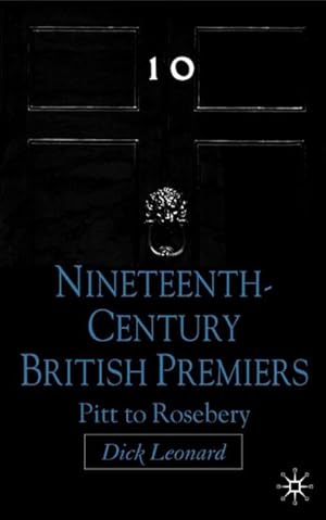 Bild des Verkufers fr Nineteenth-Century British Premiers : Pitt to Rosebery zum Verkauf von AHA-BUCH GmbH