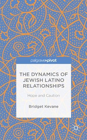 Bild des Verkufers fr The Dynamics of Jewish Latino Relationships : Hope and Caution zum Verkauf von AHA-BUCH GmbH