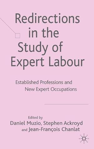 Image du vendeur pour Redirections in the Study of Expert Labour : Established Professions and New Expert Occupations mis en vente par AHA-BUCH GmbH