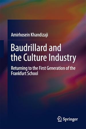 Seller image for Baudrillard and the Culture Industry : Returning to the First Generation of the Frankfurt School for sale by AHA-BUCH GmbH