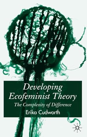 Immagine del venditore per Developing Ecofeminist Theory : The Complexity of Difference venduto da AHA-BUCH GmbH