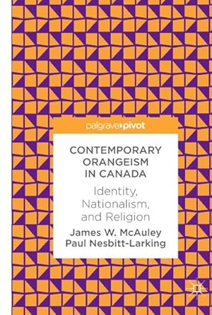 Bild des Verkufers fr Contemporary Orangeism in Canada : Identity, Nationalism, and Religion zum Verkauf von AHA-BUCH GmbH