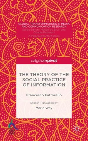 Immagine del venditore per The Theory of the Social Practice of Information venduto da AHA-BUCH GmbH