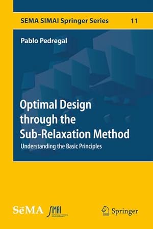 Bild des Verkufers fr Optimal Design through the Sub-Relaxation Method : Understanding the Basic Principles zum Verkauf von AHA-BUCH GmbH