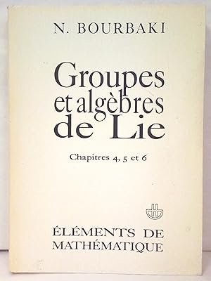 Eléments de mathématique. Fascicule XXXIV. Groupes et algèbres de Lie. Chapitre IV : Groupes de C...