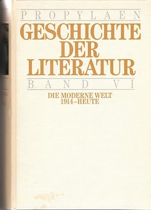 Image du vendeur pour Propylen-Geschichte der Literatur : Literatur und Gesellschaft der westlichen Welt. Band 6. Die Moderne Welt von 1914 bis heute. mis en vente par Rheinlandia Verlag