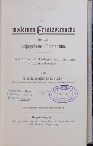 Bild des Verkufers fr Die modernen Ersatzversuche fr das aufgegebene Christentum. zum Verkauf von Antiquariat Bookfarm