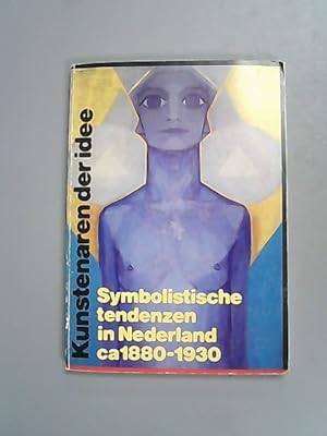 Seller image for Kunstenaren der idee. Symbolystische tendenzen in Nederland, ca. 1880-1930. for sale by Antiquariat Bookfarm