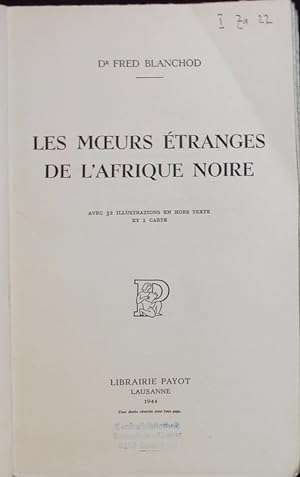 Bild des Verkufers fr Les moeurs etranges de l'Afrique noire. zum Verkauf von Antiquariat Bookfarm