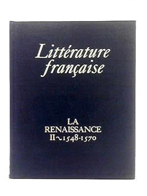 Seller image for Litterature Francais; La Renaissance II 1548-1570 for sale by World of Rare Books