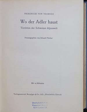 Bild des Verkufers fr Wo der Adler haust. Tierleben der Schweizer Alpenwelt. zum Verkauf von Antiquariat Bookfarm