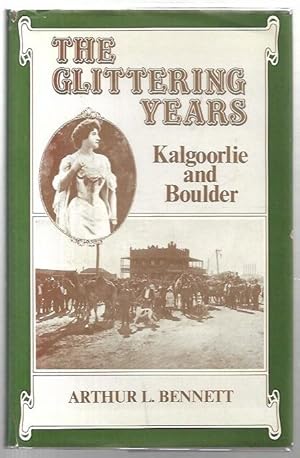 Seller image for The Glittering Years : Kalgoorlie and Boulder 1907-1928. for sale by City Basement Books