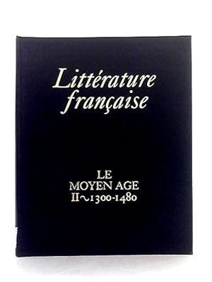 Imagen del vendedor de Litterature Francaise; Le Moyen Age II 1300-1480 a la venta por World of Rare Books