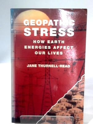Image du vendeur pour Geopathic Stress How Earth Energies Affect Our Lives mis en vente par World of Rare Books