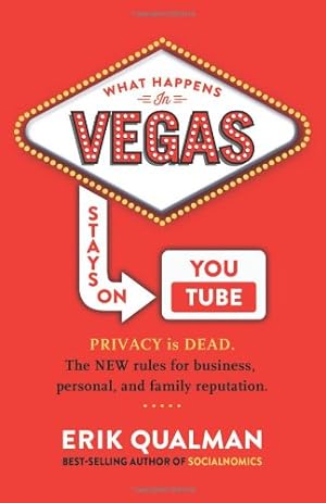 Seller image for What Happens in Vegas Stays on YouTube: Privacy Is Dead. The New Rules of Reputation. by Qualman, Erik [Paperback ] for sale by booksXpress
