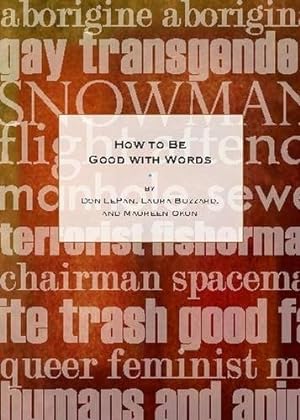 Immagine del venditore per How to Be Good with Words by LePan, Don, Buzzard, Laura, Okun, Maureen [Paperback ] venduto da booksXpress