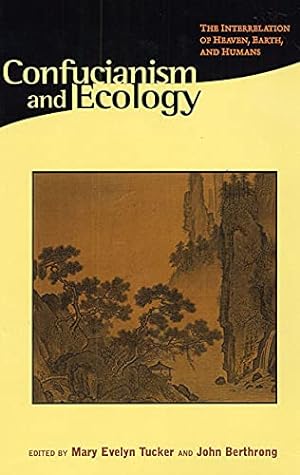 Seller image for Confucianism and Ecology: The Interrelation of Heaven, Earth, and Humans (Religions of the World and Ecology) [Paperback ] for sale by booksXpress