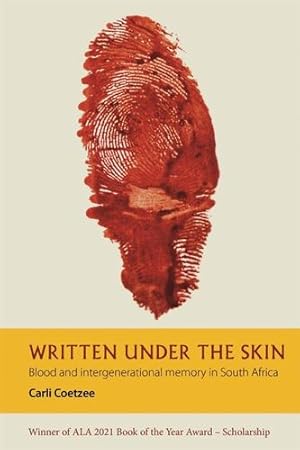 Image du vendeur pour Written under the Skin: Blood and Intergenerational Memory in South Africa (African Articulations) by Coetzee, Carli [Paperback ] mis en vente par booksXpress