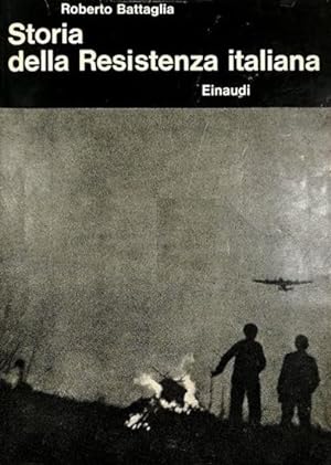 STORIA DELLA RESISTENZA ITALIANA. 8 settembre 1943 - 25 aprile 1945