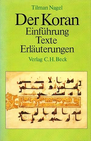 Der Koran: Einführung - Texte - Erläuterungen.