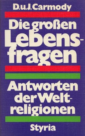 Die großen Lebensfragen: Antworten der Weltreligionen.