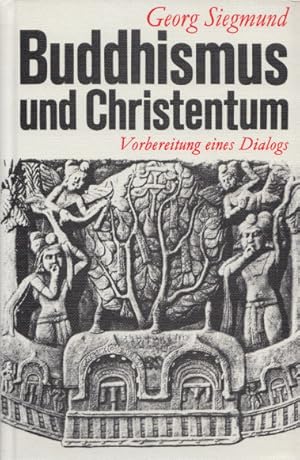 Buddhismus und Christentum: Vorbereitung eines Dialogs.