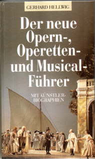 Der neue Opern-, Operetten- und Musical-Führer. Mit Künstlerbiographien