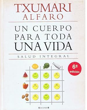 Seller image for UN CUERPO PARA TODA UNA VIDA. Salud integral for sale by Librera Torren de Rueda