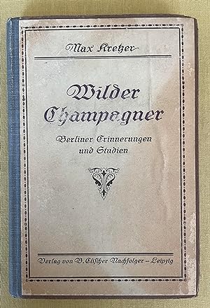 Bild des Verkufers fr Wilder Champagner. Berliner Erinnerungen und Studien. zum Verkauf von Antiquariat Cassel & Lampe Gbr - Metropolis Books Berlin