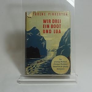 Bild des Verkufers fr Wir drei, ein Boot und Lua. Sieben Jahre Kreuzfahrt dreier Wasserratten zum Verkauf von Linthof Markt