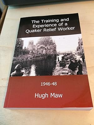 The Training and Experience of a Quaker Relief Worker