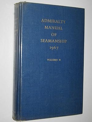 Seller image for Admiralty Manual of Seamanship 1967 Volume II for sale by Manyhills Books