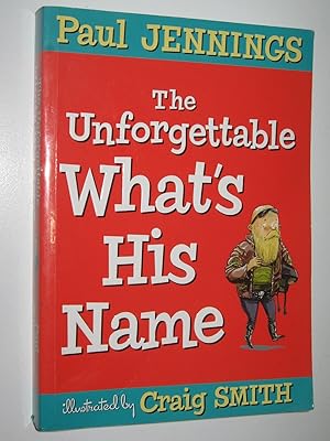 Seller image for The Unforgettable What's His Name for sale by Manyhills Books