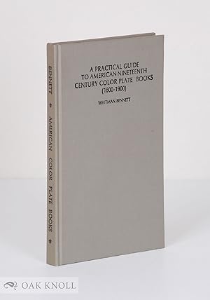 Imagen del vendedor de PRACTICAL GUIDE TO AMERICAN NINETEENTH CENTURY COLOR PLATE BOOKS.|A a la venta por Oak Knoll Books, ABAA, ILAB