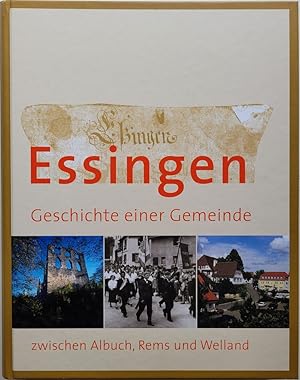 Bild des Verkufers fr Essingen. Geschichte einer Gemeinde zwischen Albuch, Rems und Welland. zum Verkauf von Antiquariat Kunsthaus-Adlerstrasse