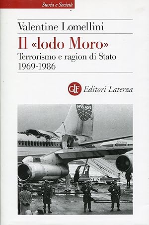 Bild des Verkufers fr Il "lodo Moro". Terrorismo e ragion di Stato 1969-1986 zum Verkauf von Studio Bibliografico Marini