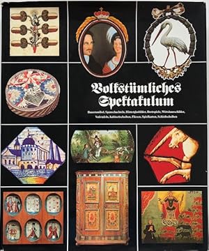 Seller image for Volkstmliches Spektakulum. Bauernmbel, Spanschachteln, Hinterglasbilder, Brettspiele, Wirtshausschilder, Votivtafeln, Kabinettscheiben, Fliesen, Spielkarten, Schiescheiben. for sale by Antiquariat Lohmann