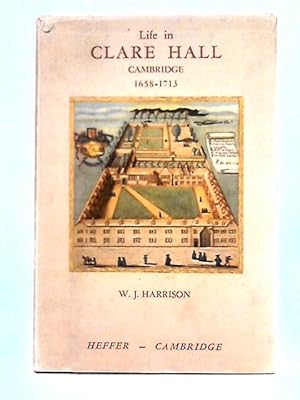 Bild des Verkufers fr Life in Clare Hall, Cambridge, 1658-1713 zum Verkauf von World of Rare Books