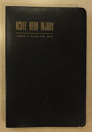 ACUTE HEAD INJURY BY JOSEPH P. EVANS 1950 MEDICAL BOOK ILLUST LECTURE SERIES #60