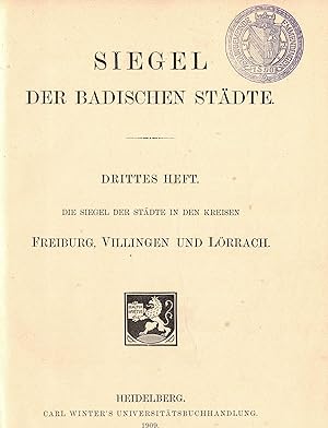 Siegel der badischen Städte in chronologischer Reihenfolge. Hrsg. von der Badischen Historischen ...