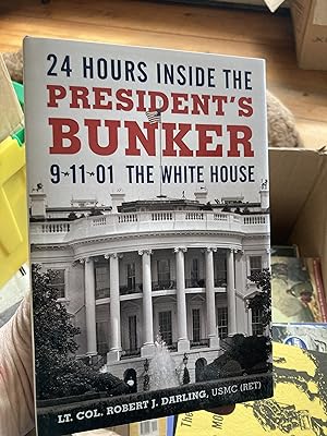 Immagine del venditore per 24 Hours Inside the President's Bunker: 9-11-01: The White House venduto da A.C. Daniel's Collectable Books