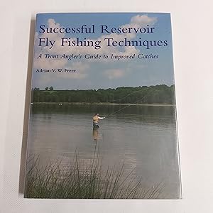 Bild des Verkufers fr Successful Reservoir Fly Fishing Techniques A Trout Angler's Guide To Improved Catches zum Verkauf von Cambridge Rare Books