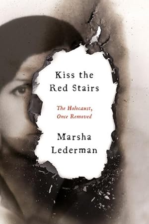 Imagen del vendedor de Kiss the Red Stairs : The Holocaust, Once Removed a la venta por AHA-BUCH GmbH