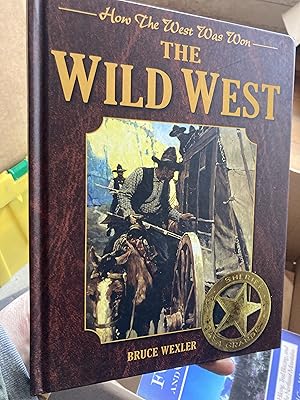 Seller image for The Wild West: How the West Was Won for sale by A.C. Daniel's Collectable Books