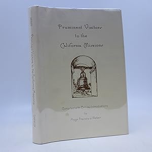 Image du vendeur pour Prominent Visitors to the California Missions (1786-1842) mis en vente par Shelley and Son Books (IOBA)