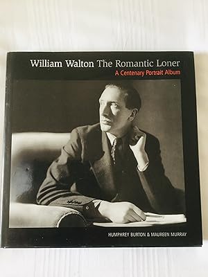 Seller image for William Walton--The Romantic Loner: A Centenary Portrait Album for sale by Cherubz Books