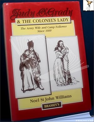 Bild des Verkufers fr Judy O'Grady and the Colonel's Lady: The Army Wife and Camp Follower Since 1660 zum Verkauf von BookLovers of Bath