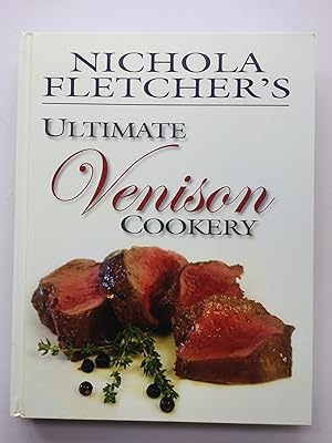 Seller image for Nichola Fletcher's Ultimate Venison Cookery for sale by Cherubz Books