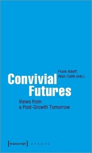 Seller image for Convivial Futures : Views from a Post-growth Tomorrow for sale by GreatBookPrices